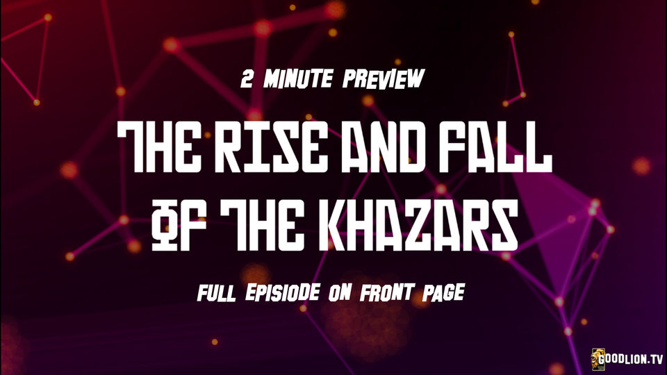 The Rise and Fall of the Khazars Part 1 (2 minute preview)
